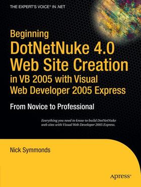 Symmonds |  Beginning DotNetNuke 4.0 Website Creation in VB 2005 with Visual Web Developer 2005 Express | Buch |  Sack Fachmedien