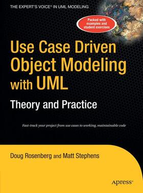 Rosenberg / Stephens |  Use Case Driven Object Modeling with Umltheory and Practice | Buch |  Sack Fachmedien