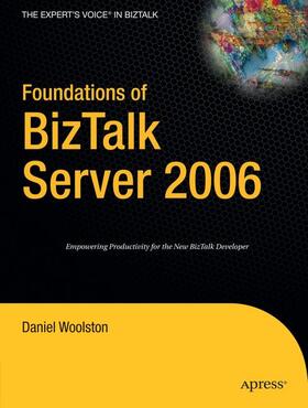 Woolston |  Foundations of BizTalk Server 2006 | Buch |  Sack Fachmedien
