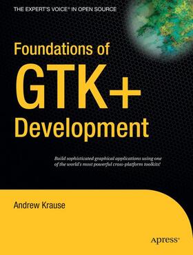 Krause |  Foundations of GTK+ Development | Buch |  Sack Fachmedien