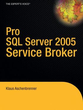 Aschenbrenner |  Pro SQL Server 2005 Service Broker | Buch |  Sack Fachmedien