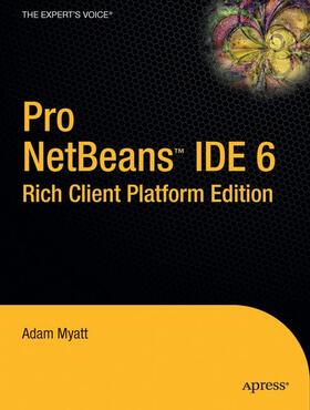 Myatt |  Pro NetBeans IDE 6 Rich Client Platform Edition | Buch |  Sack Fachmedien