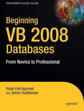 Vrat Agarwal / Huddleston |  Beginning VB 2008 Databases | Buch |  Sack Fachmedien