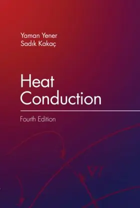 Yener / Kakac |  Heat Conduction, Fourth Edition | Buch |  Sack Fachmedien