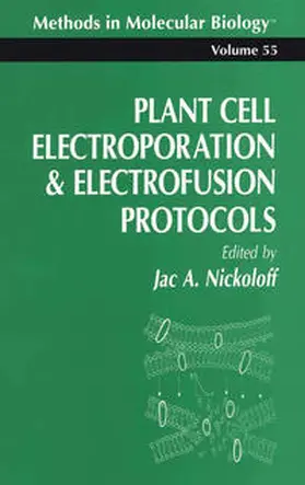 Nickoloff |  Plant Cell Electroporation And Electrofusion Protocols | eBook | Sack Fachmedien