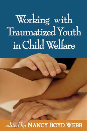 Webb |  Working with Traumatized Youth in Child Welfare | Buch |  Sack Fachmedien