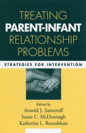 Sameroff / McDonough / Rosenblum |  Treating Parent-Infant Relationship Problems | Buch |  Sack Fachmedien