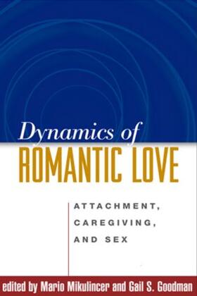 Mikulincer / Goodman |  Dynamics of Romantic Love | Buch |  Sack Fachmedien
