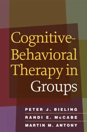 Bieling / McCabe / Antony |  Cognitive-Behavioral Therapy in Groups | Buch |  Sack Fachmedien