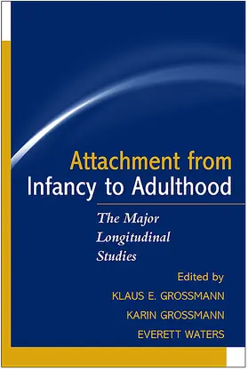 Grossmann / Waters | Attachment from Infancy to Adulthood | Buch | 978-1-59385-381-5 | sack.de