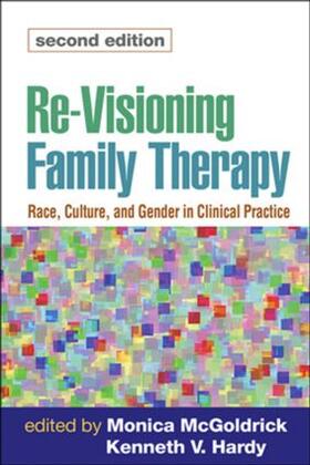 McGoldrick / Hardy |  Re-Visioning Family Therapy, Second Edition: Race, Culture, and Gender in Clinical Practice | Buch |  Sack Fachmedien