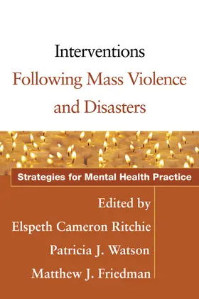 Ritchie / Watson / Friedman |  Interventions Following Mass Violence and Disasters | Buch |  Sack Fachmedien