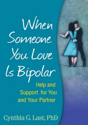 Last |  When Someone You Love Is Bipolar | Buch |  Sack Fachmedien