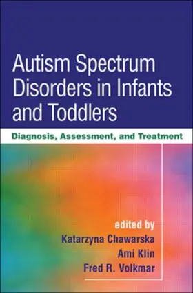 Chawarska / Klin / Volkmar |  Autism Spectrum Disorders in Infants and Toddlers: Diagnosis, Assessment, and Treatment | Buch |  Sack Fachmedien