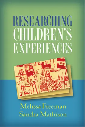 Freeman / Mathison |  Researching Children's Experiences | Buch |  Sack Fachmedien