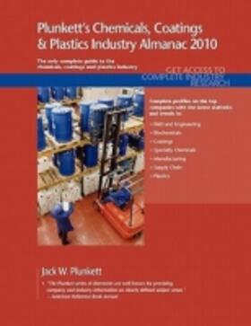  Plunkett's Chemicals, Coatings & Plastics Industry Almanac 2010 | Buch |  Sack Fachmedien