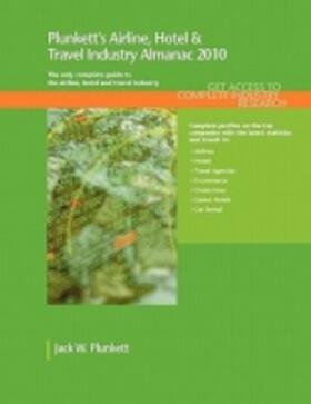 Plunkett's Airline, Hotel & Travel Industry Almanac 2010 | Buch | 978-1-59392-151-4 | sack.de