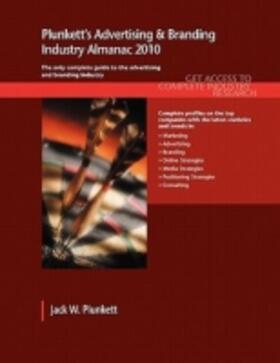Plunkett |  Plunkett's Advertising & Branding Industry Almanac 2010 | Buch |  Sack Fachmedien