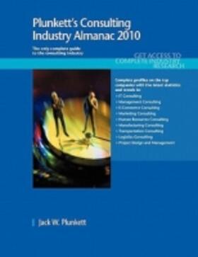 Plunkett |  Plunkett's Consulting Industry Almanac 2010 | Buch |  Sack Fachmedien