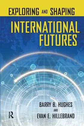 Hughes / Hillebrand |  Exploring and Shaping International Futures | Buch |  Sack Fachmedien