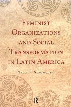 Stromquist |  Feminist Organizations and Social Transformation in Latin America | Buch |  Sack Fachmedien