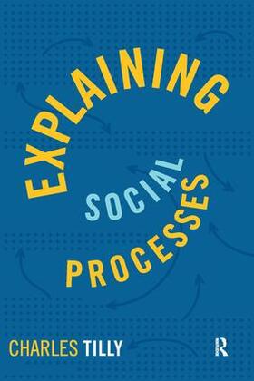 Tilly |  Explaining Social Processes | Buch |  Sack Fachmedien