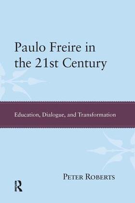 Roberts |  Paulo Freire in the 21st Century | Buch |  Sack Fachmedien