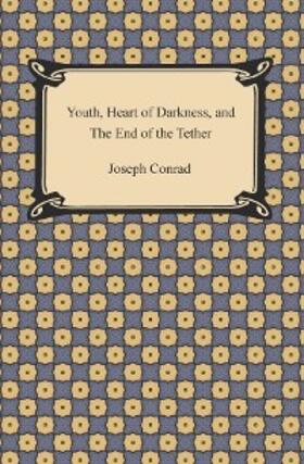Conrad |  Youth, Heart of Darkness, and The End of the Tether | eBook | Sack Fachmedien