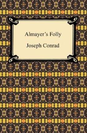 Conrad |  Almayer's Folly: A Story of an Eastern River | eBook | Sack Fachmedien
