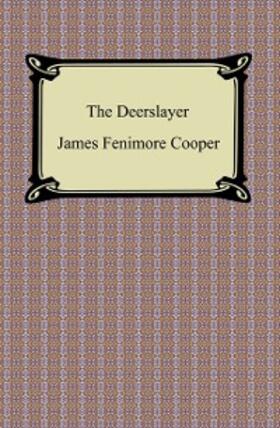 Cooper |  The Deerslayer | eBook | Sack Fachmedien