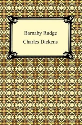 Dickens |  Barnaby Rudge: A Tale of the Riots of 'Eighty | eBook | Sack Fachmedien