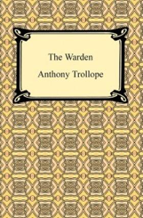 Trollope |  The Warden | eBook | Sack Fachmedien