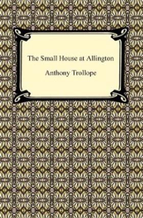 Trollope |  The Small House at Allington | eBook | Sack Fachmedien