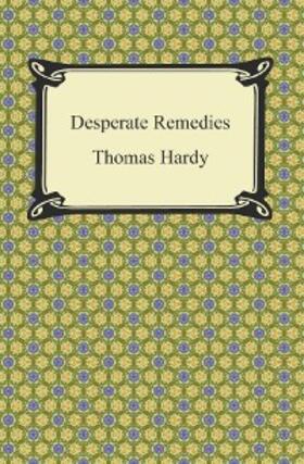 Hardy |  Desperate Remedies | eBook | Sack Fachmedien