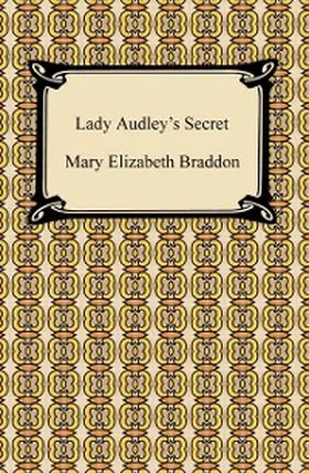 Braddon |  Lady Audley's Secret | eBook | Sack Fachmedien