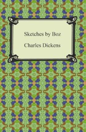 Dickens |  Sketches by Boz | eBook | Sack Fachmedien