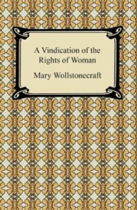 Wollstonecraft |  A Vindication of the Rights of Woman | eBook | Sack Fachmedien