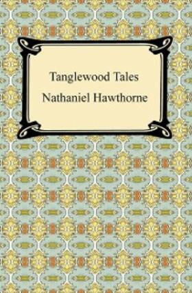 Hawthorne |  Tanglewood Tales | eBook | Sack Fachmedien