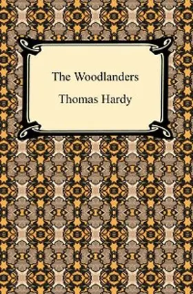 Hardy |  The Woodlanders | eBook | Sack Fachmedien