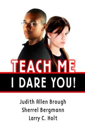 Brough / Bergmann / Holt |  Teach Me, I Dare You! | Buch |  Sack Fachmedien