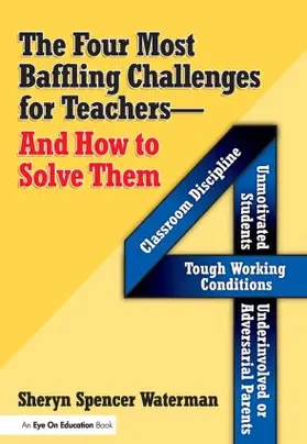 Spencer-Waterman |  The Four Most Baffling Challenges for Teachers and How to Solve Them | Buch |  Sack Fachmedien