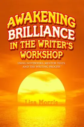 Morris |  Awakening Brilliance in the Writer's Workshop | Buch |  Sack Fachmedien