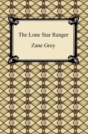 Grey |  The Lone Star Ranger | eBook | Sack Fachmedien