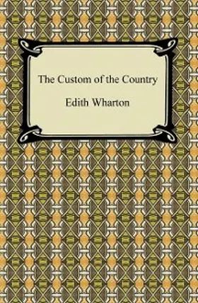 Wharton |  The Custom of the Country | eBook | Sack Fachmedien