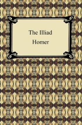 Homer |  The Iliad (The Samuel Butler Prose Translation) | eBook | Sack Fachmedien