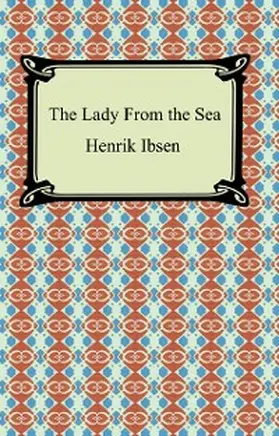 Ibsen |  The Lady from the Sea | eBook | Sack Fachmedien