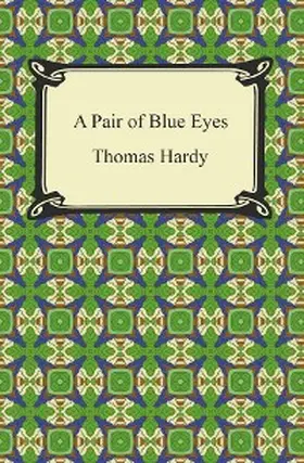 Hardy |  A Pair of Blue Eyes | eBook | Sack Fachmedien