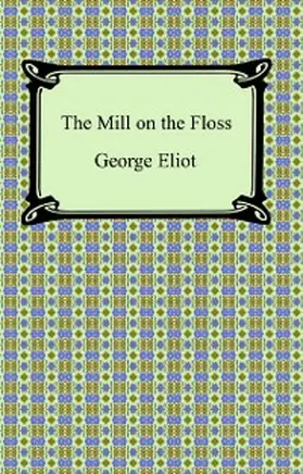 Eliot |  The Mill on the Floss | eBook | Sack Fachmedien