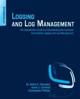 Chuvakin / Phillips / Schmidt |  Logging and Log Management | Buch |  Sack Fachmedien