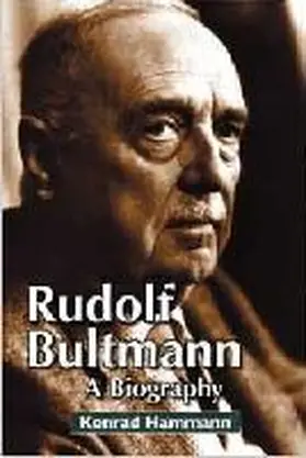 Hammann |  Rudolf Bultmann: A Biography | Buch |  Sack Fachmedien